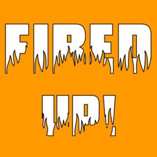 The Fired Up Podcast