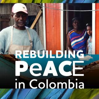 Rebuilding Peace in Colombia