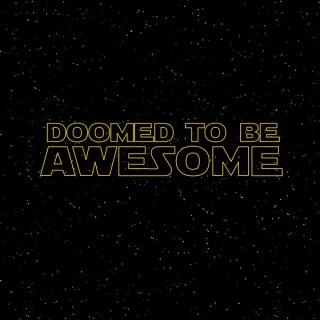 Doomed To Be Awesome