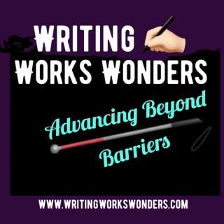 Writing Works Wonders: Advancing Beyond Barriers