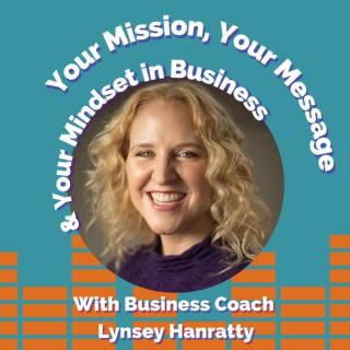 Your Mission, Your Message and Your Mindset in Business
