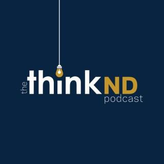 The ThinkND Podcast