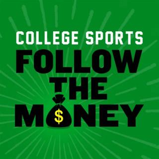 College Sports: Follow The Money
