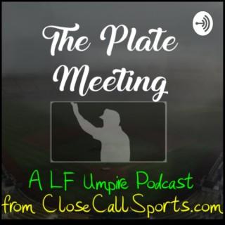 The Plate Meeting, a LF Umpire Podcast from Close Call Sports