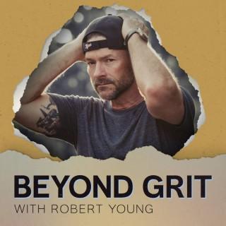 Beyond Grit with Robert Young