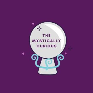 The Mystically Curious Podcast