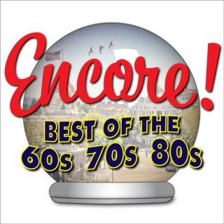 The Encore Show - Best of the 60s, 70s, and 80s