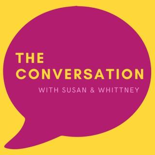 The Conversation with Susan and Whittney