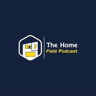 The Home Field Podcast