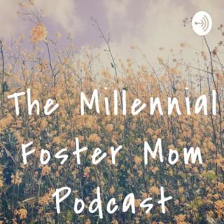 The Millennial Foster Mom Podcast
