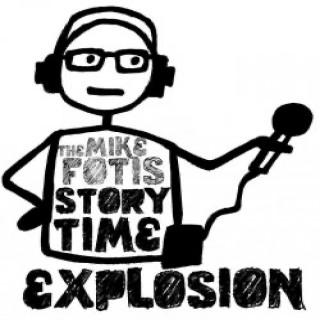 The Mike Fotis Story Time Explosion