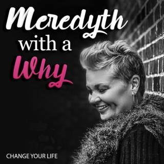Meredyth with a Why