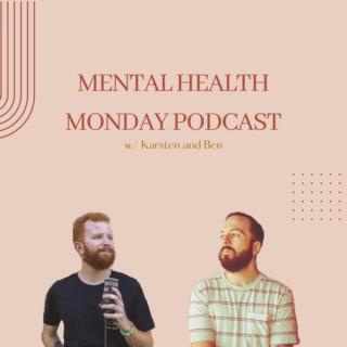 Mental Health Monday w/Karsten and Ben