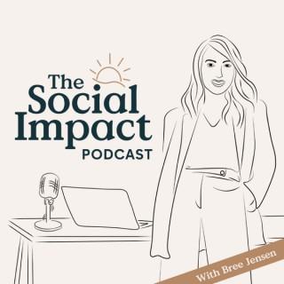 The Social Impact Podcast with Bree Jensen