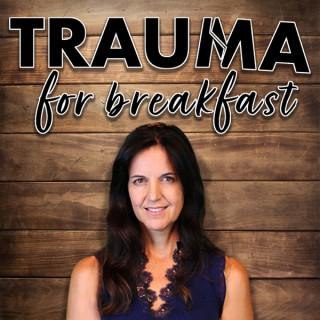 Trauma for Breakfast