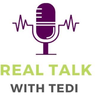 Real Talk with Tedi