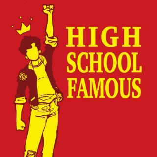 High School Famous