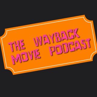 The WayBack Movie Podcast