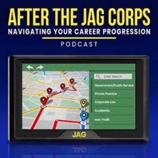 After the JAG Corps: Navigating Your Career Progression