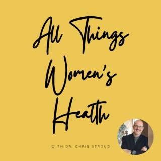All Things Women's Health
