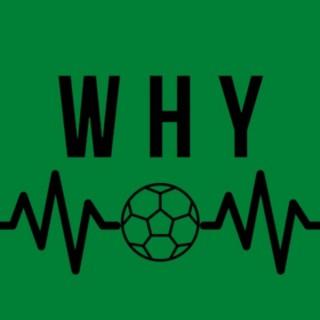 The Why Football Podcast