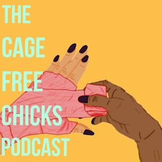 The Cage Free Chicks Podcast