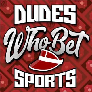 Dudes Who Bet Sports