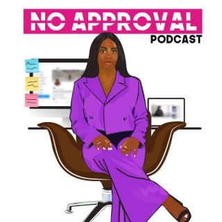 No Approval Podcast