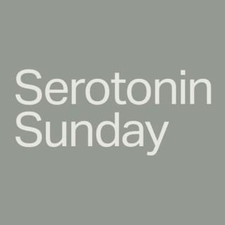 Serotonin Sunday