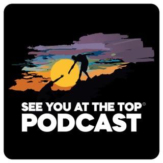 SEE YOU AT THE TOP PODCAST