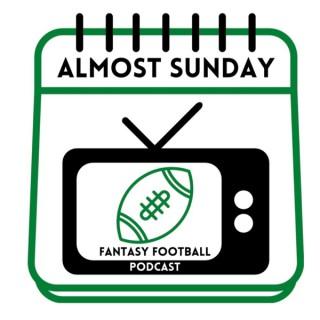 Almost Sunday Fantasy Football