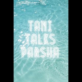 Tani Talks Parsha