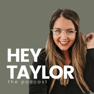 The Hey Taylor Podcast