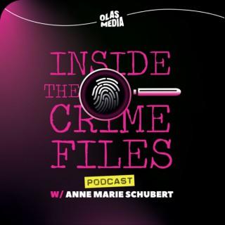 Inside the Crime Files with Anne Marie Schubert
