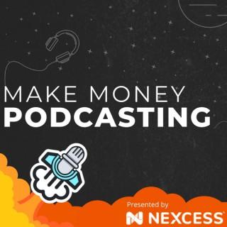 Make Money Podcasting