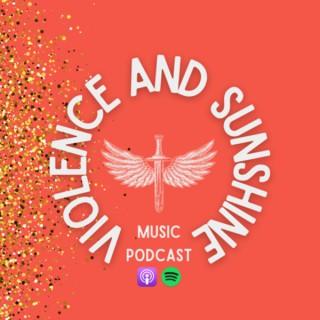 Violence and Sunshine: A Music Podcast