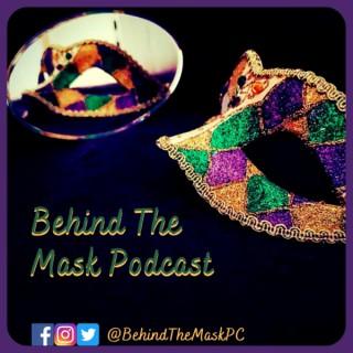 Behind The Mask Podcast