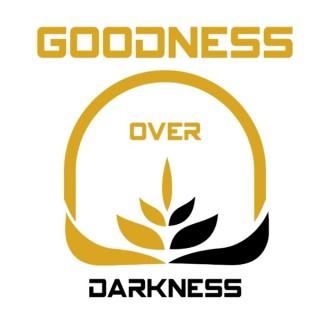 GODCAST: The Goodness Over Darkness Podcast