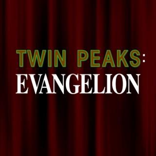 Twin Peaks: Evangelion
