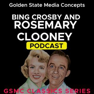 GSMC Classics: Bing Crosby and Rosemary Clooney