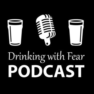 Drinking with Fear