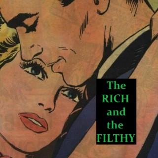 The Rich and the Filthy