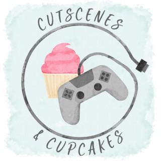 Cutscenes & Cupcakes