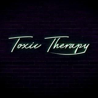 Toxic Therapy