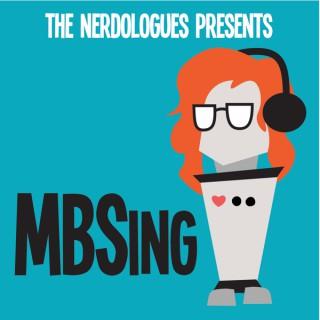 The Nerdologues Present: MBSing