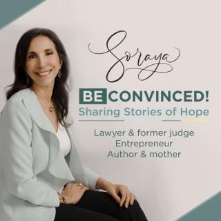 Soraya -Be Convinced! Sharing Lifechanging Stories of Hope