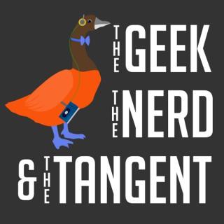 The Geek, The Nerd, & The Tangent