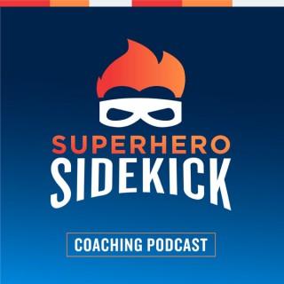 Superhero Sidekick Coaching Podcast - Leading the way in fundraising marketing sales non-profit money success leadership busi