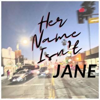Her Name Isn't Jane