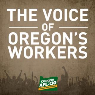 The Voice of Oregon's Workers
